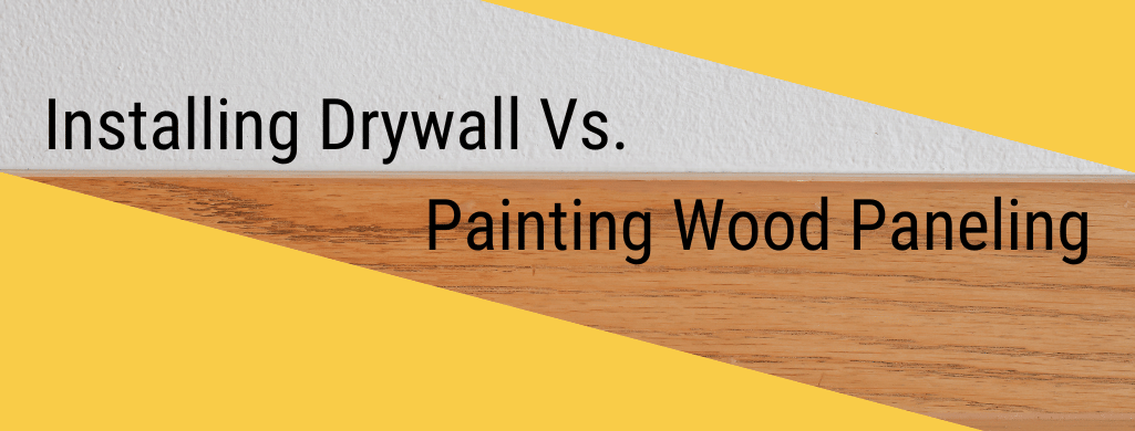 Wood Paneling vs. Drywall: Transforming Your Home