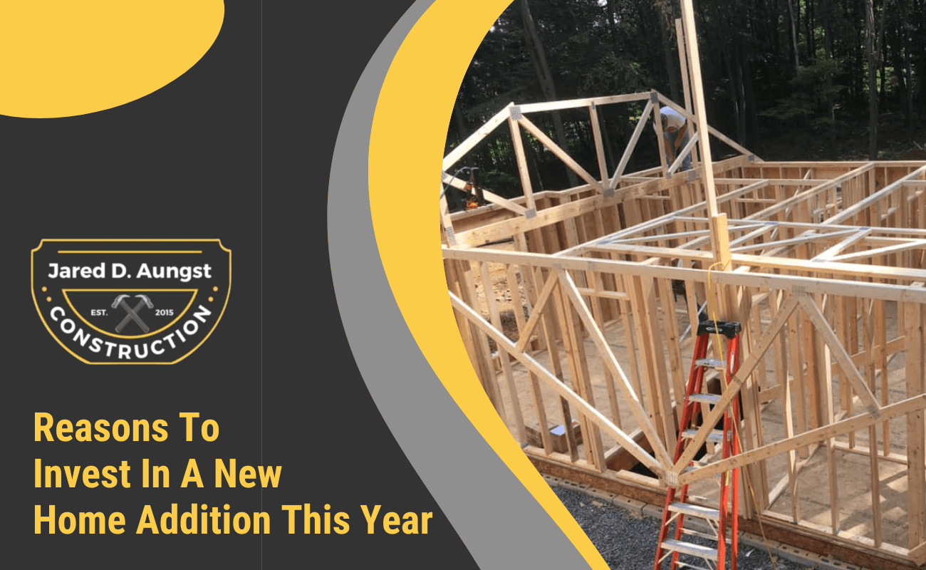 Reasons To Invest In A New Home Addition This Year