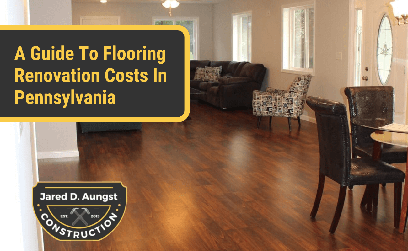A Guide To Flooring Renovation Costs In Pennsylvania