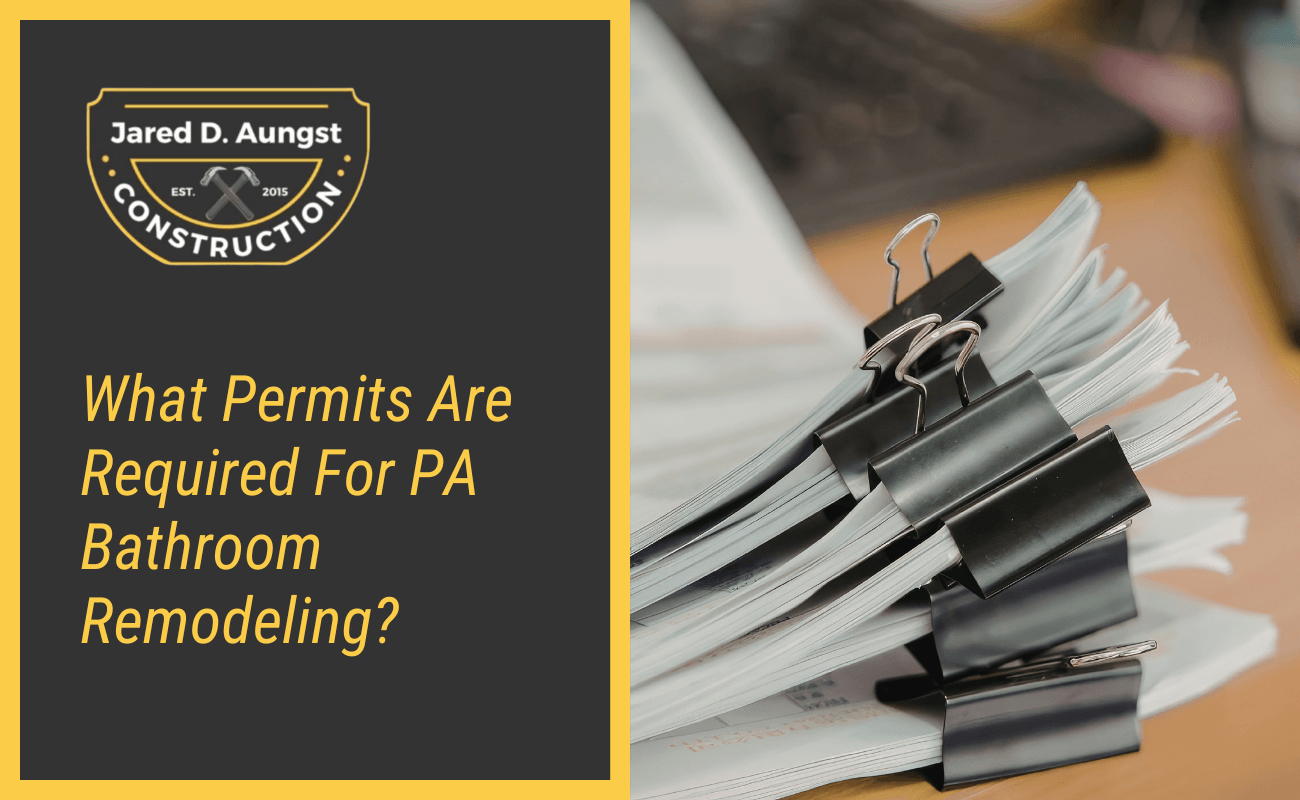 What Permits Are Required For PA Bathroom Remodeling?