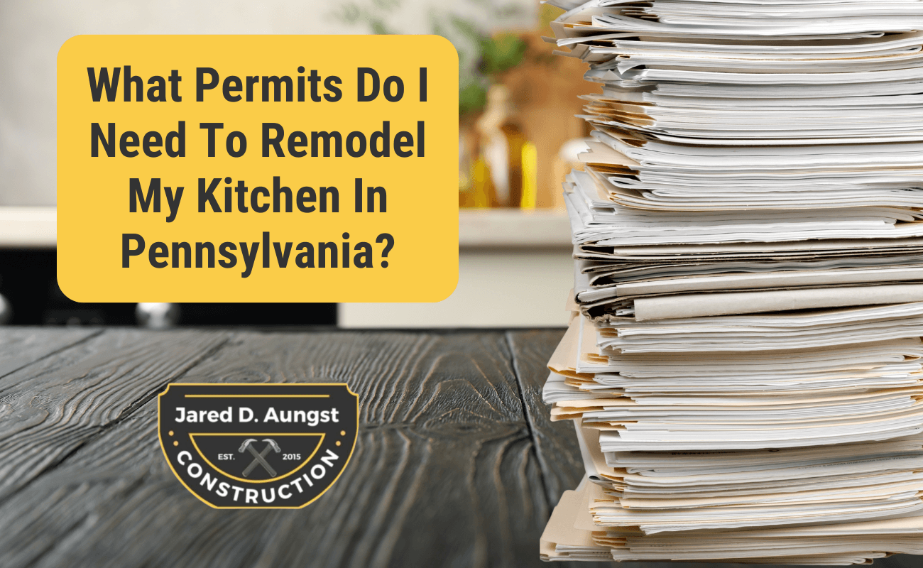 What Permits Do I Need To Remodel My Kitchen In Pennsylvania?